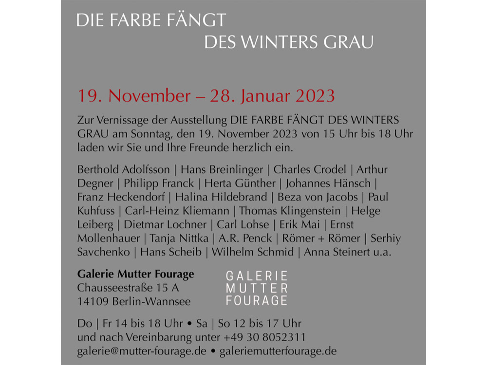 DIE FARBE FÄNGT DES WINTERS GRAU in der Galerie Mutter Fourage, Berlin-Wannsee. Römer+Römer.A.R.Penck